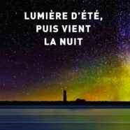 Lumière d’été, puis vient la nuit, Jón Kalman Stefánsson